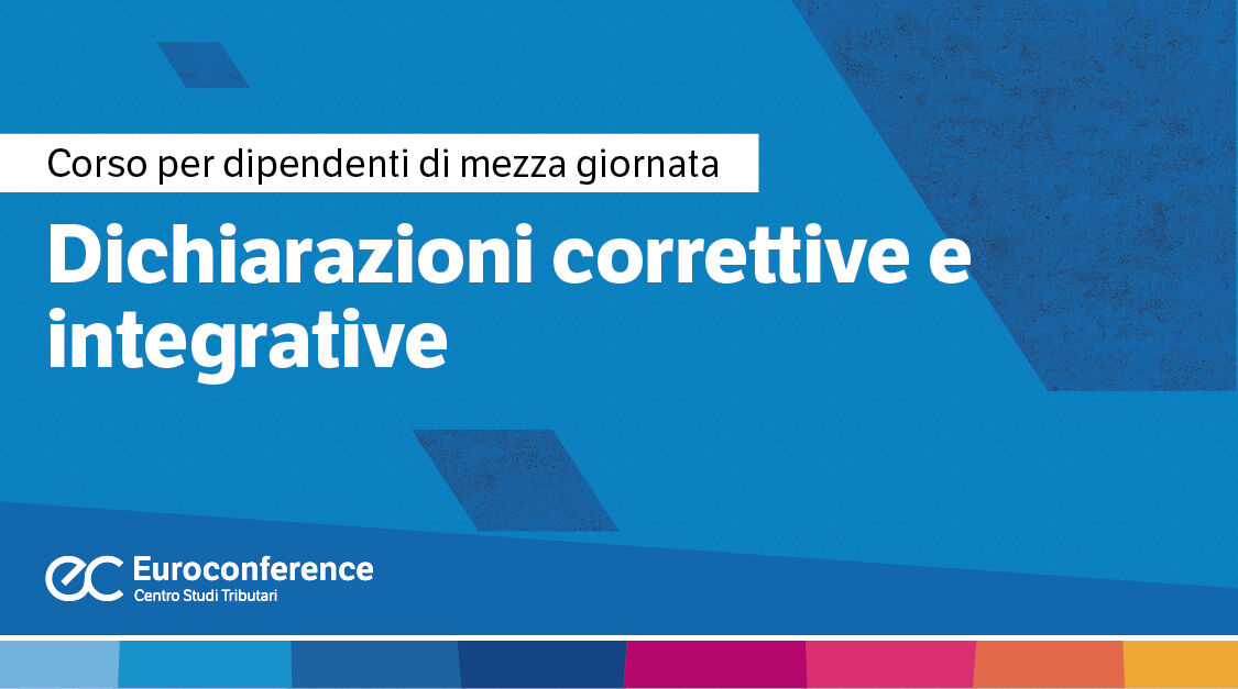 Immagine Dichiarazioni correttive e integrative | Euroconference