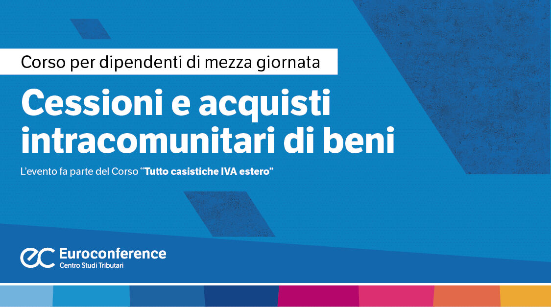 Immagine Cessioni e acquisti intracomunitari di beni | Euroconference