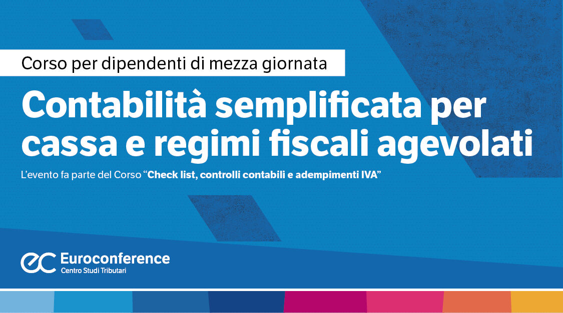 Immagine Contabilità semplificata per cassa e regimi fiscali agevolati | Euroconference