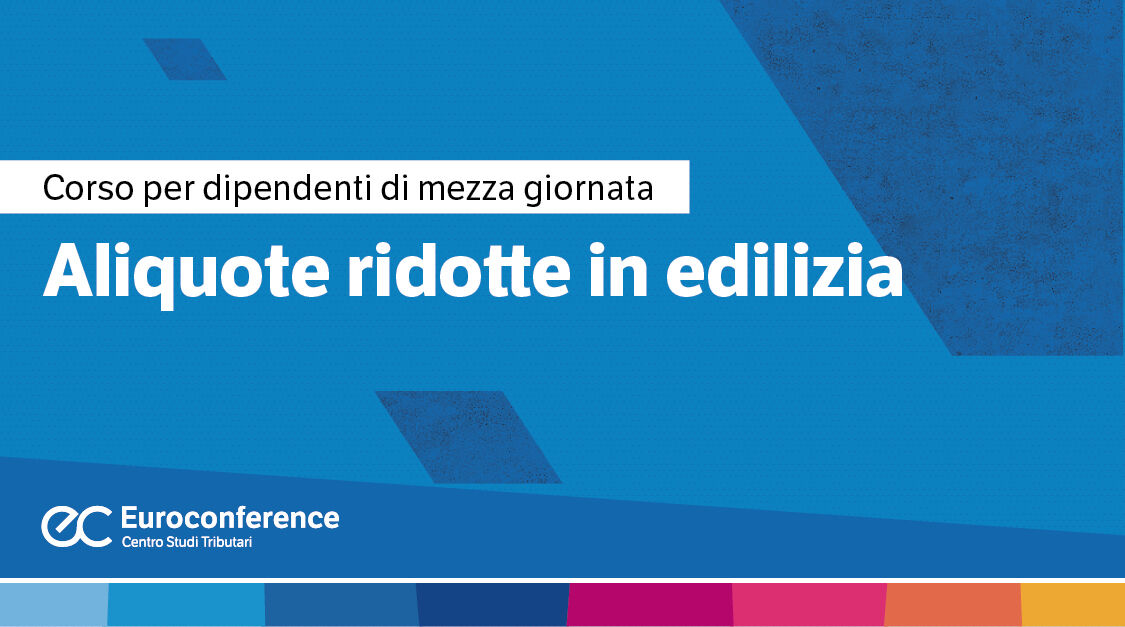 Immagine Aliquote ridotte in edilizia | Euroconference