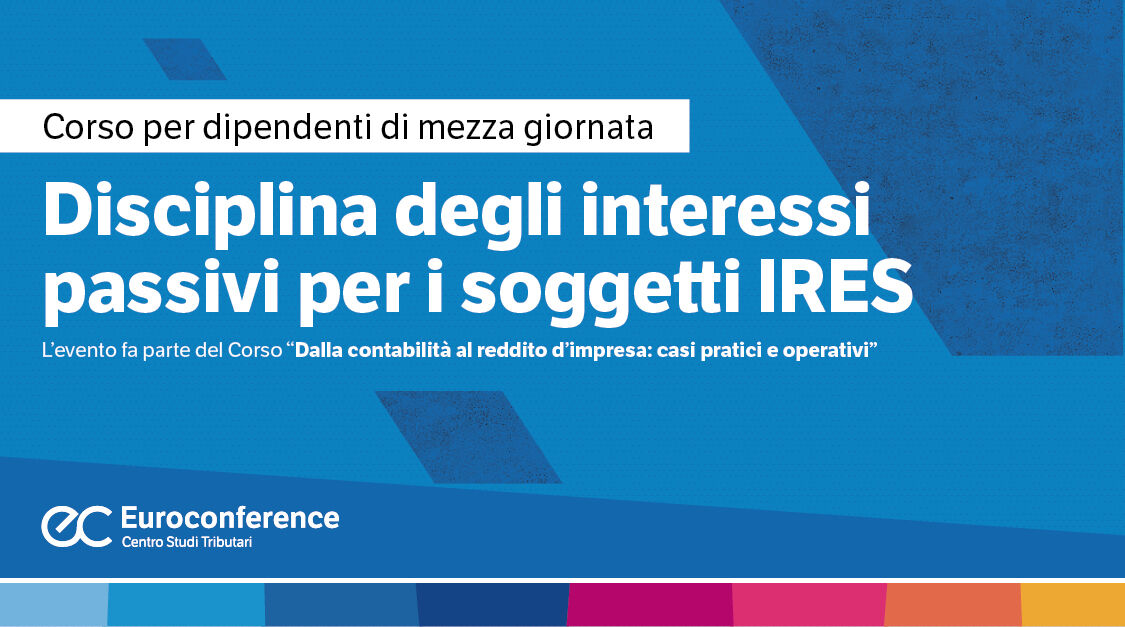 Immagine Disciplina degli interessi passivi per i soggetti IRES | Euroconference